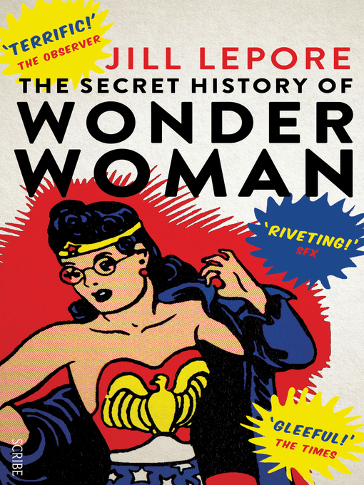 Title details for The Secret History of Wonder Woman by Jill Lepore - Wait list